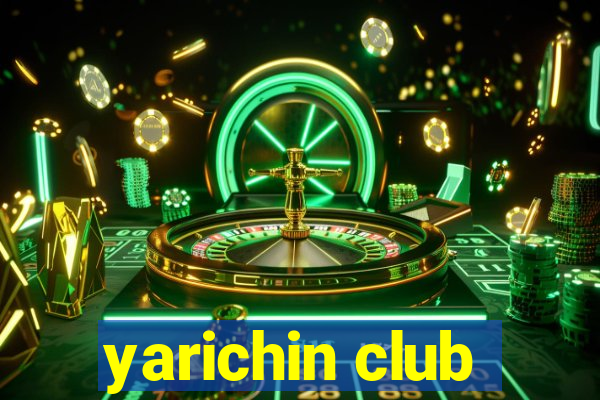 yarichin club